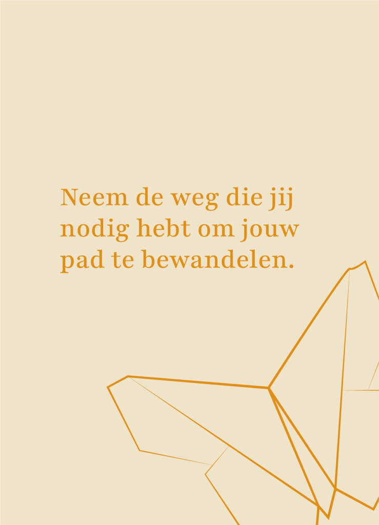 Rouwkaartje "Neem de weg die jij nodig hebt om jouw pad te bewandelen"
