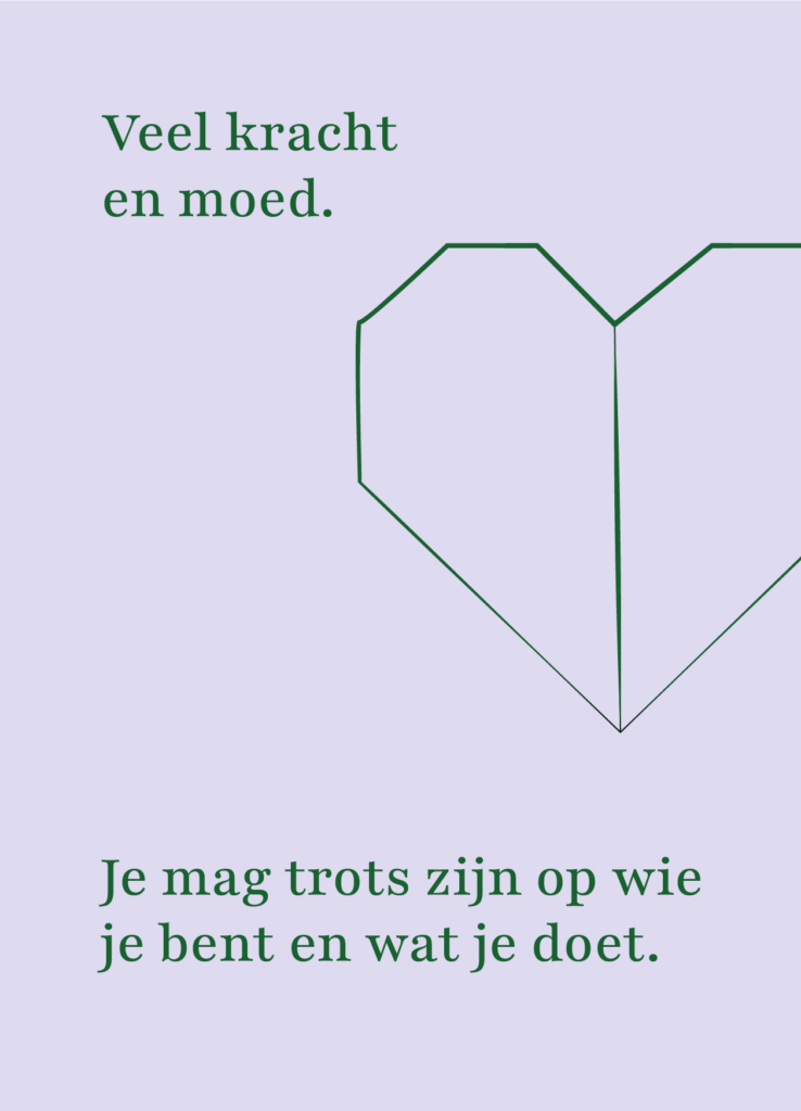 Rouwkaartje "Veel kracht en moed. Je mag trots zijn op wie je bent en wat je doet"